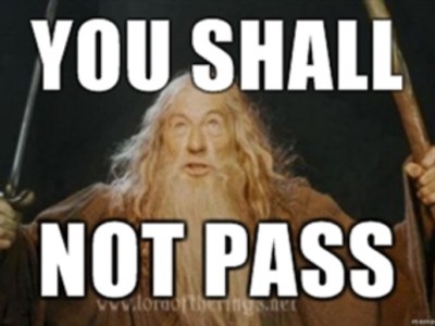 You shall not&nbsp;pass!