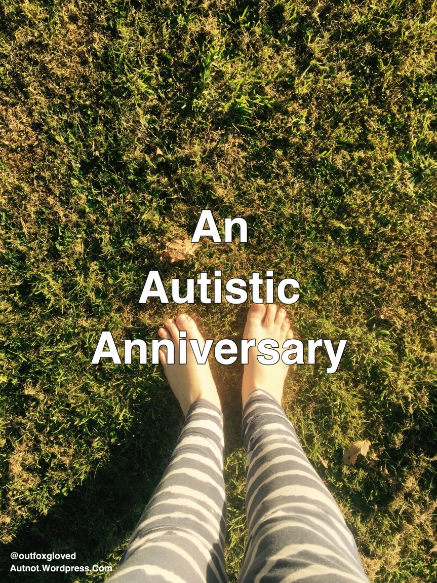 An Autistic Anniversary 