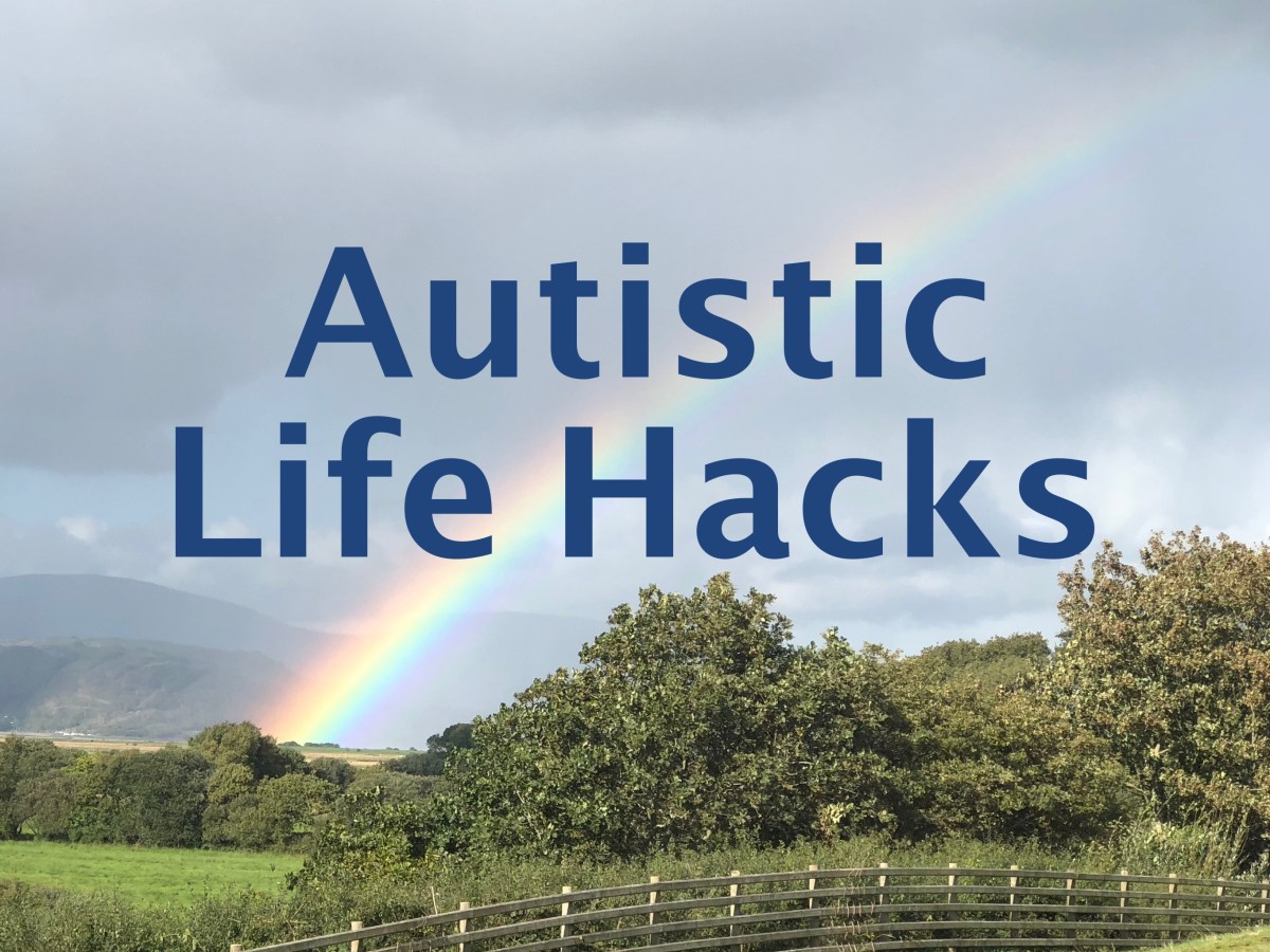Autistic Life Hacks